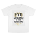 Champion T-Shirt — "Adulting Is Just Repeating It" Motivational Workday Tee